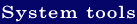 System tools
