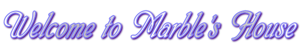 Welcome to Marble's House

