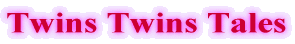 Twins Twins Tales